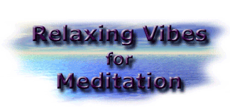 Relaxing Vibes for Meditation.